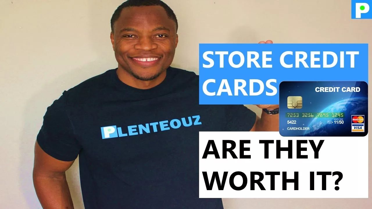 ARE STORE CREDIT CARDS WORTH IT?