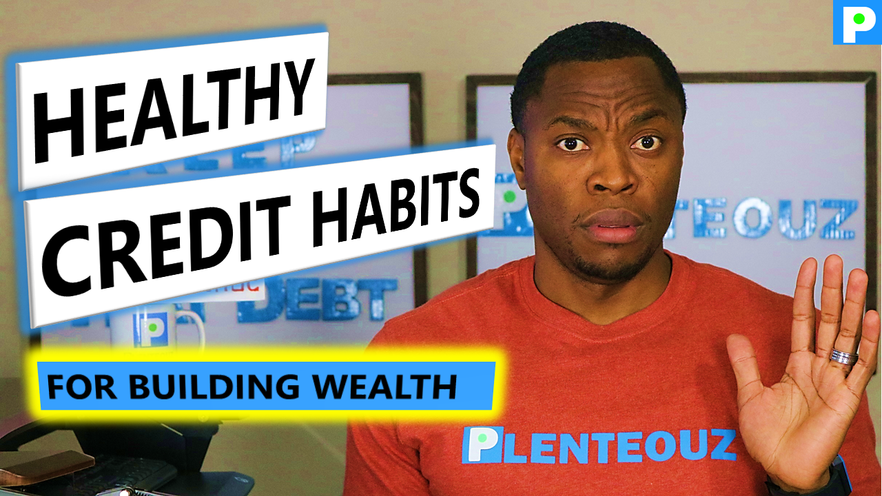 How To Become Wealthy Using Your Credit Score – 3 Credit Habits Of Wealthy People